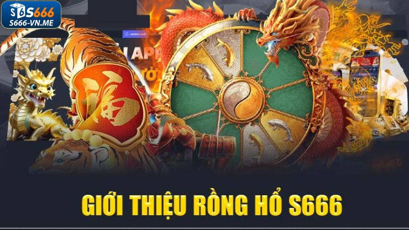 Tìm hiểu khái quát về game rồng hổ ở nhà cái S666