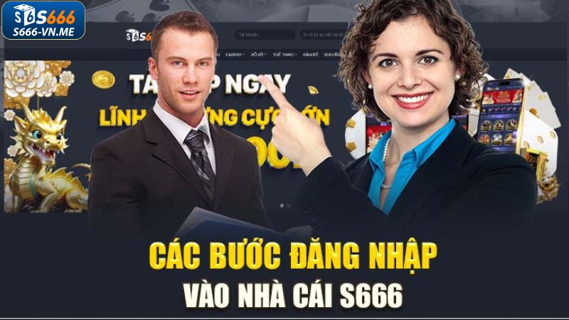 Các bước đăng nhập S666 chi tiết